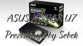 ASUS XONAR U7  Prezentacja by Sebek [upl. by Melessa]