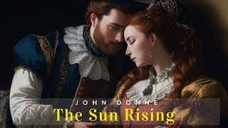 The Sun Rising by John Donne  Explanation and Analysis [upl. by Eelorac]