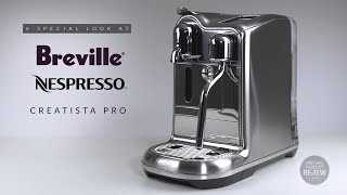 A special look at the Nespresso Breville Creatista Pro 2022 – National Product Review [upl. by Llennol257]