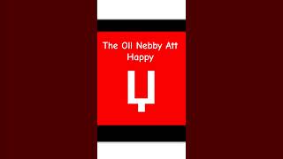 The Oll Nebby Att Happy Џ [upl. by Llebyram]