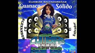 Guanaco Solido Mix Cumbias Salvadoreñas Dj Alexander [upl. by Munafo815]