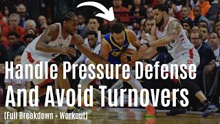 How To Handle HIGH PRESSURE Defense and Avoid Turnovers FULL Breakdown  Workout [upl. by Nahsaj]