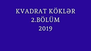 Kvadrat köklər 2BÖLÜM [upl. by Egidius779]