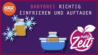 Babybrei einfrieren und auftauen  mahlZeit  DAKGesundheit [upl. by Nitsud]