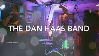 The Dan Haas Band [upl. by Anovad500]