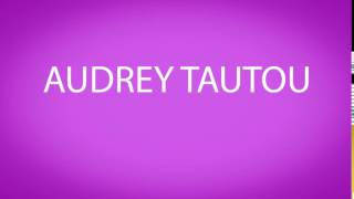 How to pronounce AUDREY TAUTOU [upl. by Ewens]