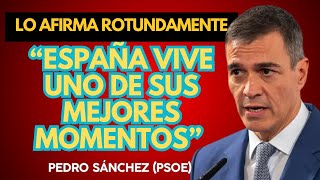 Sánchez “España vive uno de sus mejores momentos Y en 2027 volveremos a ganarquot [upl. by Oile]