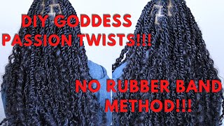 DIY GODDESS PASSION TWISTS NO RUBBER BAND METHOD  SUPER EASY METHOD [upl. by Aerdno]