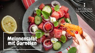 Sommerlicher Melonensalat mit Garnelen und Feta  La Cocina [upl. by Immanuel332]