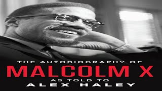 THE AUTOBIOGRAPHY OF MALCOLM X  AS TOLD TO ALEX HALEY  AUDIO BOOK [upl. by Crutcher]