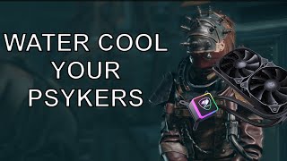 Water cool your Psykers Darktide Psyker [upl. by Nere137]