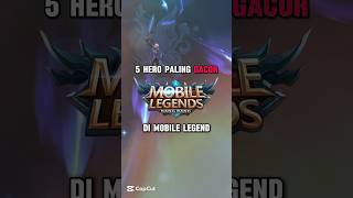 5 Hero paling gacor di mobile legend mobilelegends mlbb mllbcreatorcamp [upl. by Dorise]