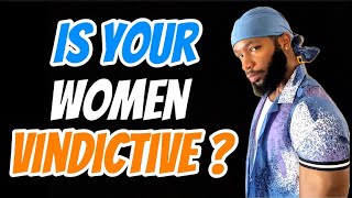 How to combat your woman’s vindictiveness [upl. by Canotas159]