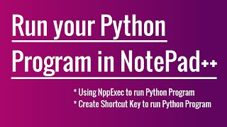 How to run Python Program in Notepad [upl. by Leciram752]