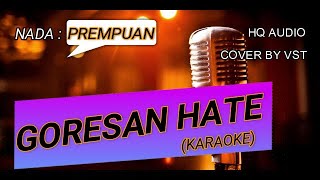 GORESAN HATE  KARAOKE NADA WANITA HQ Audio Cover by vst [upl. by Zosema996]