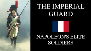 The Imperial Guard Napoleons Elite Soldiers [upl. by Alleuqcaj]