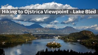 Lake Bled – hiking to the Ojstrica viewpoint [upl. by Aramat]