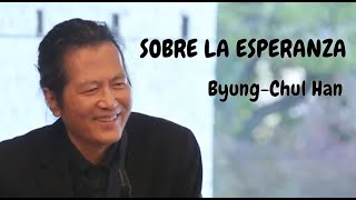 quotSOBRE LA ESPERANZAquot  ByungChul Han [upl. by Trici951]