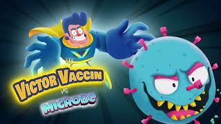 Victor Vaccin versus Microbe [upl. by Ia204]