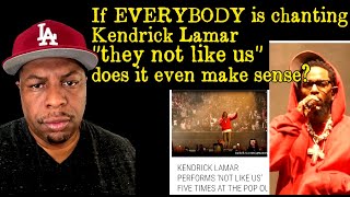 If EVERYBODY is chanting Kendrick Lamar they not like us does it even make sense [upl. by Seafowl]