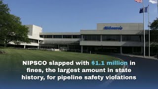 WATCH NOW NIPSCO slapped with 11 million in fines for pipeline safety violations [upl. by Pleasant]