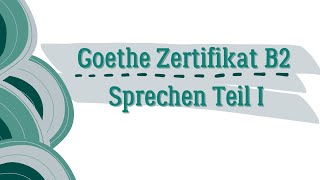 Arbeitsmodelle  B2Sprechen Teil 1 Goethe Zertifikat [upl. by Aicatsanna]