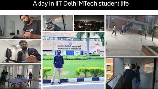 A day in IIT Delhis Mtech Student Life  Second year version  Hostel Life [upl. by Naud]