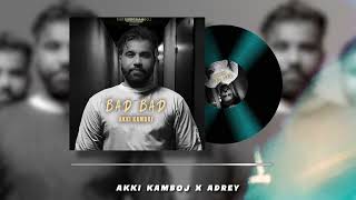 Bad Bad Official Video Akki Kamboj  New Punjabi Songs 2024  Akki Kamboj Music [upl. by Nitsreik]