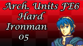 FE6 with Shadow Dragon Units Hard Ironman Part 05 [upl. by Eynobe]