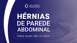 Tipos de hérnias de parede abdominal  Clínica Cirúrgica Taguatinga [upl. by Cai]