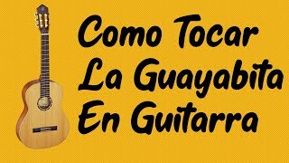 LA GUAYABITA  JENNY ROSERO  TUTORIAL GUITARRA [upl. by Leopold]