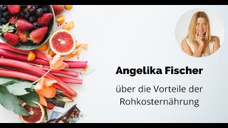 Angelika Fischer über die Vorteile der Rohkosternährung [upl. by Rives75]