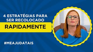 4 estratégias para você ser recolocado rapidamente meajudatais [upl. by Aymik]