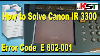 How to Solve Canon IR 3300 Error Code E602 0001 [upl. by Joon]