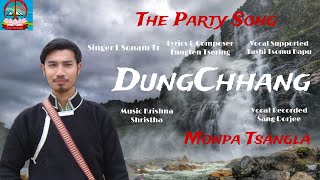 Dunchhang Monpa Tsangla The Party Song [upl. by Eloken742]