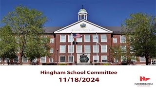 Hingham School Committee 11182024 [upl. by Enrobyalc]