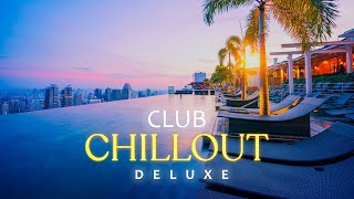 CHILLOUT DELUXE CLUB Elegant Chillout Vibes amp Lounge Music Playlist [upl. by Aire132]