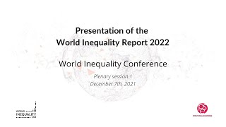 Presentation of the World Inequality Report  World Inequality Conference 2021 [upl. by Dorsy]