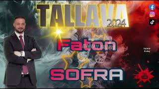 Tallava me defa 2024  Faton Sofra [upl. by Ssor]