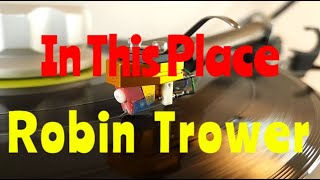 Robin Trower  In This Place Original 1974 vinyl needledrop [upl. by Eiroc872]