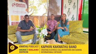 Kaphiri Kakwathu Band  Creating in Africa How To Collaborate across The Board  Kwathu Podcast [upl. by Enowtna]