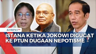 Jokowi dan Keluarga Digugat ke PTUN Dugaan Nepotisme Istana Agak Kurang Tepat Jika [upl. by Naesyar852]