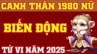 🔴 Tử Vi Tuổi Canh Thân 1980 Nữ Mạng Năm 2025 🌸🌸 Một Năm Với Nhiều Biến Động Với Quý Mệnh Chủ [upl. by Notyalk]