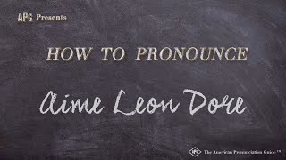 How to Pronounce Aime Leon Dore Real Life Examples [upl. by Olethea]