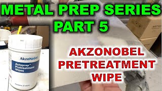 METAL PREP SERIES PART 5  PRETREATMENT WIPE  AKZONOBEL  HENKEL  BONDERITE [upl. by Eirotal821]