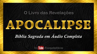 APOCALIPSE  Revelações Completo Bíblia em Áudio [upl. by Griffy146]