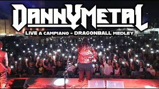 DANNY METAL  Dragonball Medley  Rumagna Unite Campiano [upl. by Nywnorb]