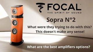 Focal Sopra No2 Which are the best amplifiers for these speakers This doesnt make any sense [upl. by Macleod249]