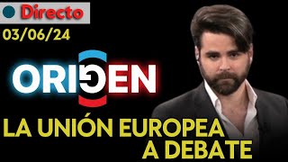 DIRECTO  LA UNIÓN EUROPEA A DEBATE ¿ESTAMOS ANTE EL FIN DE UNA ERA ORIGEN CON RUBÉN GISBERT [upl. by Eidassac]