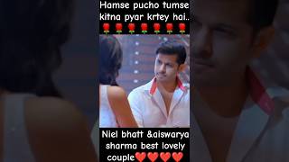 Hamse pucho tumse kitna pyar krtey hai😘song❤Neil bhattampaiswarya sharma🥀best songshortsviralmusic [upl. by Best]